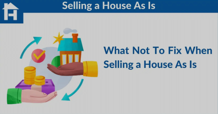 What Not To Fix When Selling A House: A Comprehensive Guide