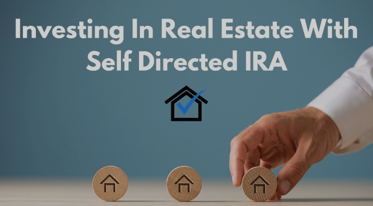 Self-Directed IRA in Real Estate